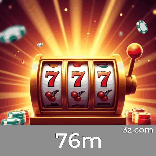 76m: Bônus e Promoções Exclusivas para Você